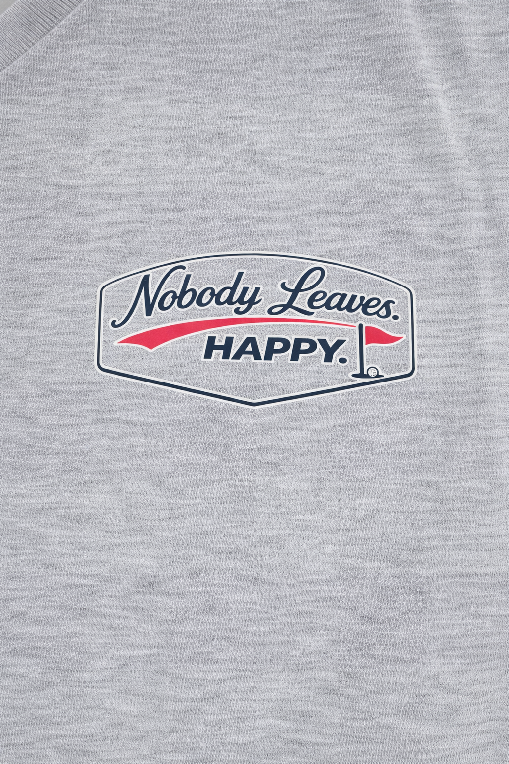 Nobody Leaves Happy Golf Shirt
