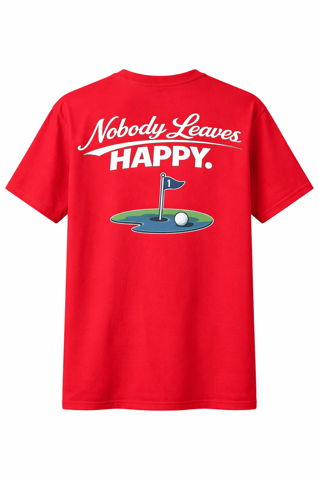 Nobody Leaves Happy Golf Tee (Red)
