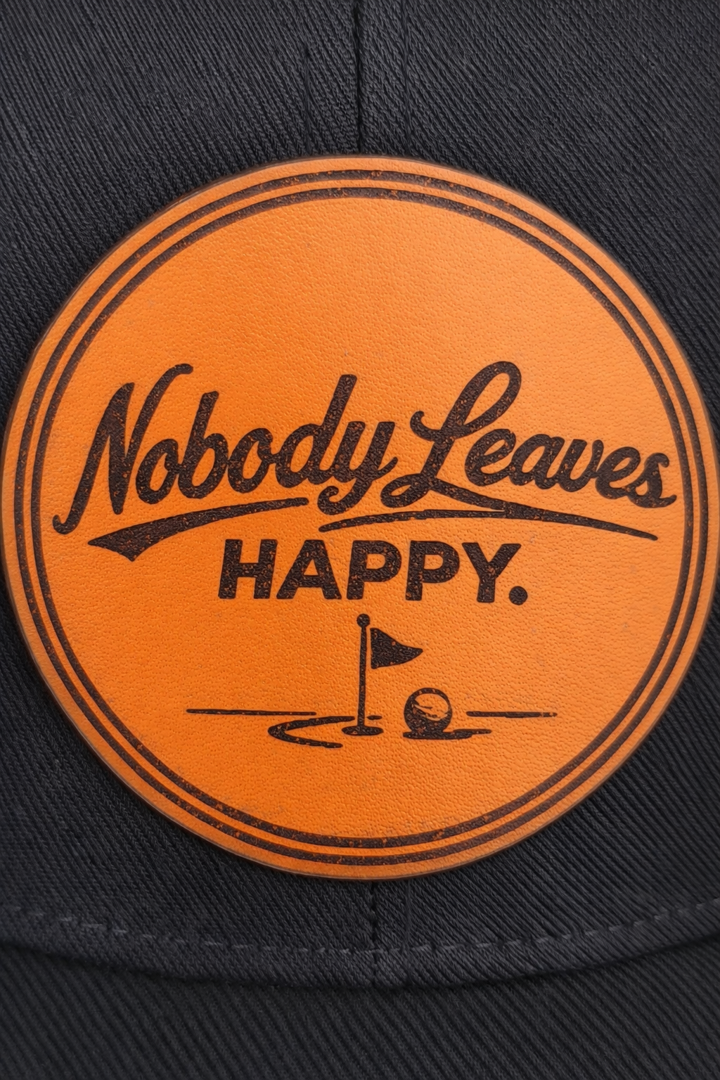 Nobody Leaves Happy Leather Patch Golf Hat (black hat)